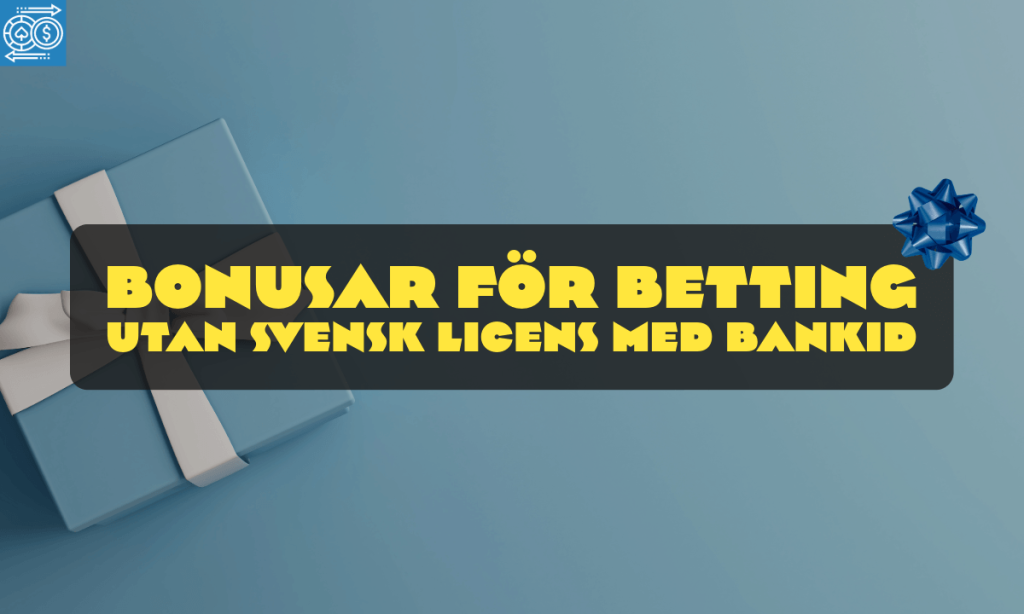 banner se Bonusar för betting utan svensk licens med BankID 3